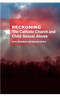 Reckoning: the Catholic Church and child sexual abuse