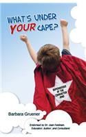 What's Under Your Cape?