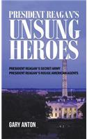 President Reagan's Unsung Heroes