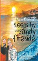 Queen Vernita sleeps by the sandy fireside