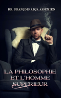 Philosophie Et l'Homme Superieur