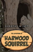 Adventure of Harwood Squirrel