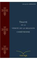 Traité de la Vérité de la Religion Chrétienne