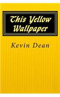 This Yellow Wallpaper
