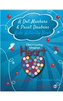 A Dot Markers & Paint Daubers Kids Activity Book: Discovering Shapes: Do a Dot Page a Day and Learn Your Shapes Today