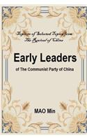 Early Leaders of the Communist Party of China: Topic 10 of Selected Topics from the Revival of China