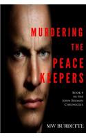 Murdering the Peacekeepers
