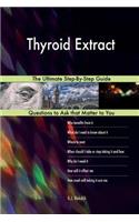 Thyroid Extract; The Ultimate Step-By-Step Guide