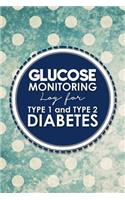 Glucose Monitoring Log for Type 1 and Type 2 Diabetes