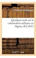 Quelques Mots Sur La Colonisation Militaire En Algérie