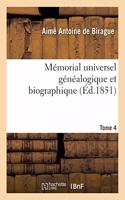 Mémorial Universel Généalogique Et Biographique Tome 4: (Histoire)