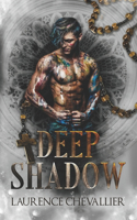 Deep Shadow