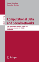 Computational Data and Social Networks: 10th International Conference, Csonet 2021, Virtual Event, November 15-17, 2021, Proceedings