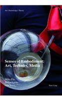 Senses of Embodiment: Art, Technics, Media