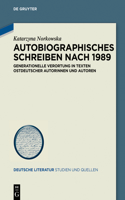 Autobiographisches Schreiben nach 1989: Generationelle Verortung in Texten ostdeutscher Autorinnen und Autoren(40 Deutsche Literatur. Studien und Quellen)