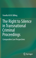 The Right to Silence in Transnational Criminal Proceedings