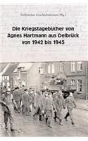 Kriegstagebücher von Agnes Hartmann aus Delbrück von 1942 bis 1945