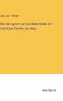 Über das System und die Charakteristik der natürlichen Familien der Vögel