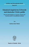 Islamisch Inspiriertes Erbrecht Und Deutscher Ordre Public