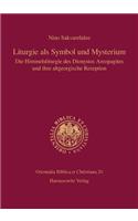 Liturgie ALS Symbol Und Mysterium: Die Himmelsliturgie Des Dionysios Areopagites Und Ihre Altgeorgische Rezeption