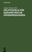 Hülfstafeln Für Barometrische Höhenmessungen