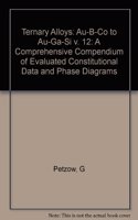 Ternary Alloys, Ternary Alloys Volume 12: Au-B-Co to Au-Ga-Si