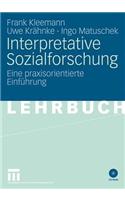 Interpretative Sozialforschung: Eine Einfuhrung in Die Praxis Des Interpretierens
