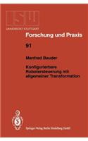 Konfigurierbare Robotersteuerung mit allgemeiner Transformation: (91 ISW Forschung und Praxis)