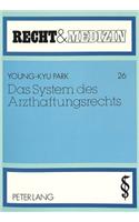 Das System Des Arzthaftungsrechts: Zur Dogmatischen Klarstellung Und Sachgerechten Verteilung Des Haftungsrisikos