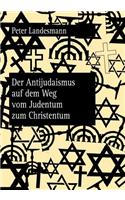 Der Antijudaismus Auf Dem Weg Vom Judentum Zum Christentum