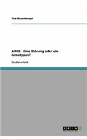 ADHS - Eine Störung oder ein Genotypus?