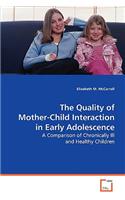 The Quality of Mother-Child Interaction in Early Adolescence