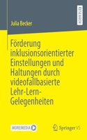 Förderung Inklusionsorientierter Einstellungen Und Haltungen Durch Videofallbasierte Lehr-Lern-Gelegenheiten