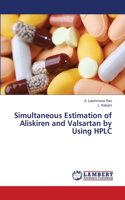 Simultaneous Estimation of Aliskiren and Valsartan by Using HPLC