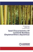 Seed Characteristics Of Lowland Bamboo (Oxytenanthera abyssinica)