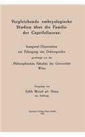 Vergleichende embryologische Studien über die Familie der Caprifoliaceae: Inaugural-Dissertation zur Erlangung des Doktorgrades genehmigt von der Philosophischen Fakultät der Universität Wien(German)