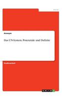 Das UN-System. Potenziale und Defizite: (German)