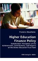 Higher Education Finance Policy - Stakeholders' Perception of the Achievements, Contributions, and Impacts of the Ghana Education Trust Fund
