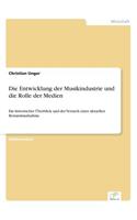 Die Entwicklung der Musikindustrie und die Rolle der Medien