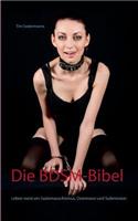 BDSM-Bibel: Leben rund um Sadomasochismus, Dominanz und Submission