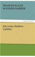 Iola Leroy Shadows Uplifted