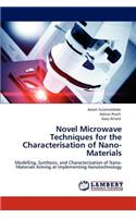 Novel Microwave Techniques for the Characterisation of Nano-Materials