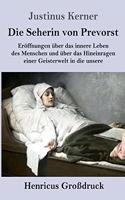 Seherin von Prevorst (Großdruck): Eröffnungen über das innere Leben des Menschen und über das Hineinragen einer Geisterwelt in die unsere