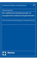 Der Deliktische Schadensersatz Im Europaischen Datenschutzprivatrecht