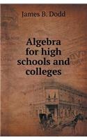 Algebra for High Schools and Colleges