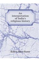 An Interpretation of India's Religious History