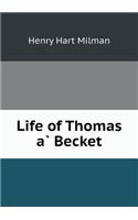 Life of Thomas a&#768; Becket