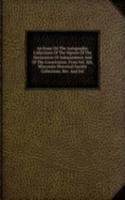 Essay On The Autographic Collections Of The Signers Of The Declaration Of Indepandence And Of The Constitution. From Vol. Xth, Wisconsin Historical Society Collections. Rev. And Enl
