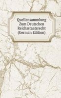 Quellensammlung Zum Deutschen Reichsstaatsrecht (German Edition)