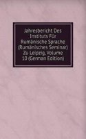 Jahresbericht Des Instituts Fur Rumanische Sprache (Rumanisches Seminar) Zu Leipzig, Volume 10 (German Edition)